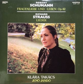 Hungaroton SLPD 12477 - Frauenliebe Und -Leben Op. 42 / Lieder