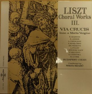 Hungaroton LPX 11575 - Choral Works III. Via Crucis / Inno A Mar