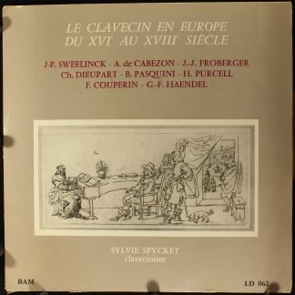 BAM LD 062 - Le Clavecin En Europe Du XVIe Au XVIIIe Siècle