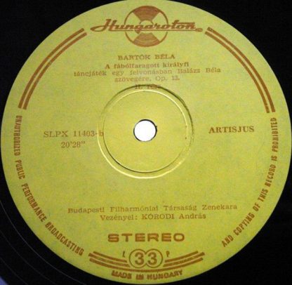 Hungaroton SLPX 11403 - The Wooden Prince, Ballet In One Act Op. - Image 6