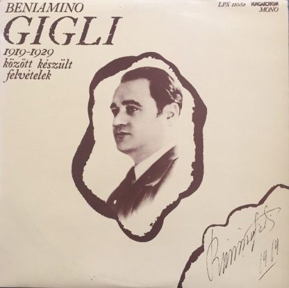 Hungaroton LPX 11682 - Beniamino Gigli - 1919 -1929 Között Készü