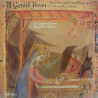 hyperion A66152 - A Gentill Jhesu (Music From The Fayrfax Manusc