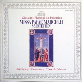 Archiv Production 198 182 - Missa Papae Marcelli, 8 Motetten