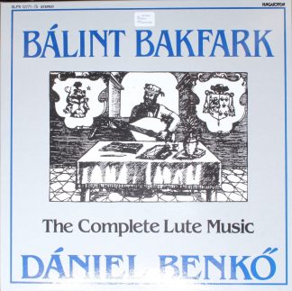 Hungaroton SLPX 12771-75 - Bálint Bakfark - The Complete Lute Mu