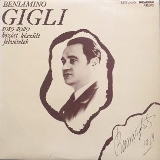 Hungaroton LPX 11682 - Beniamino Gigli - 1919 -1929 Között Készü