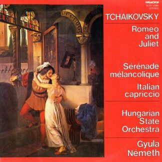 Hungaroton SLPX 12384 - Romeo And Juliet / Sérénade Mélancolique