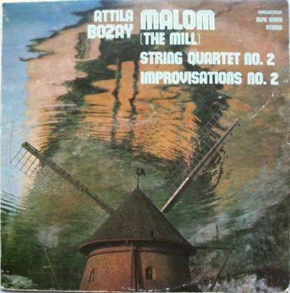 Hungaroton SLPX 12058 - Malom = The Mill / String Quartet No. 2