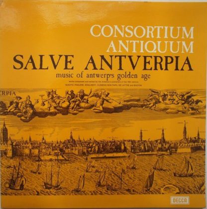 DECCA 153007-X - Salve Antverpia: Music Of Antwerp's Golden Age