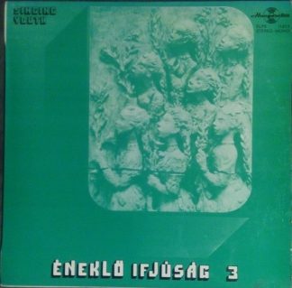 Hungaroton SLPX 11823 - Éneklő Ifjúság 3 (Singing Youth 3)