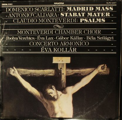 Hungaroton SLPD 12 877 - Madrid Mass - Stabat Mater - Psalms