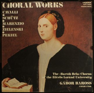 Hungaroton SLPX 12019 - Choral Works