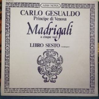 Ars Nova VST 6201 - Carlo Gesualdo  Principe De Venosa Madrigali