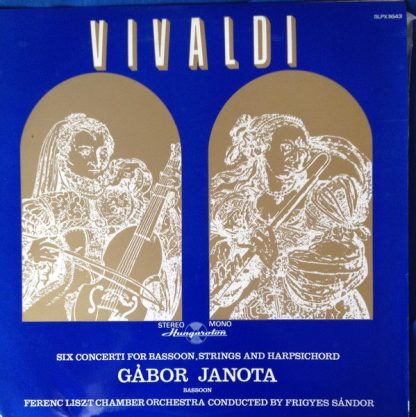 Hungaroton SLPX 11643 - Six Concerti For Bassoon, Strings And Ha