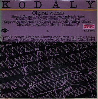 Qualiton LPX 1259 - Choral Works 1 : Horatii Carmen • Cohors Gen
