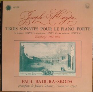 Astree AS 80 - Trois Sonates Pour Le Piano-forte (Fa Majeur, H.X