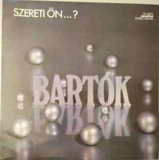 Hungaroton FX 12093 - Szereti Ön Bartókot?