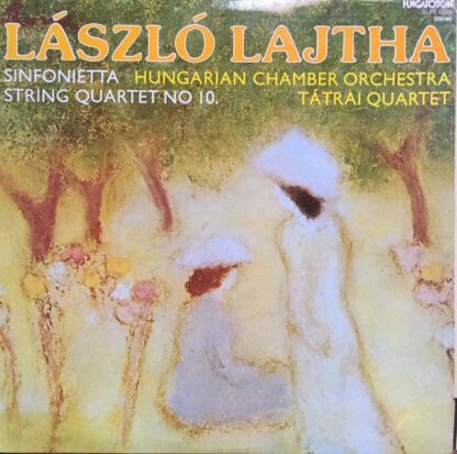 Hungaroton SLPX 12018 - László Lajtha, Hungarian Chamber Orchest