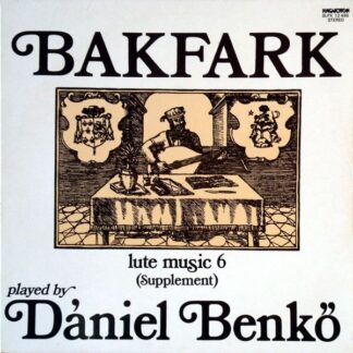Hungaroton SLPX 12495 - Valentin Bakfark, Dániel Benkő - Complet