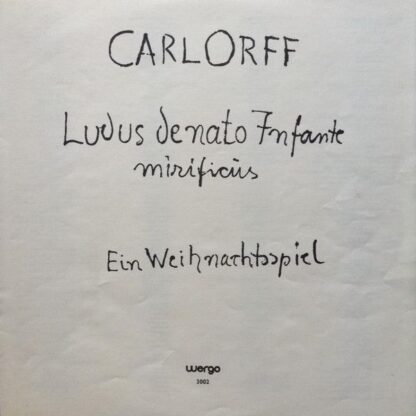 WERGO WER 3002 - Carl Orff - Ludus De Nato Infante Mirificus - E - Image 6