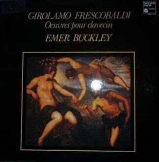 Harmonia Mundi HMC 1143 - Girolamo Frescobaldi, Emer Buckley - O