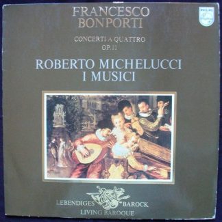 Philips 9502 004 - Francesco Antonio Bonporti, Roberto Michelucc