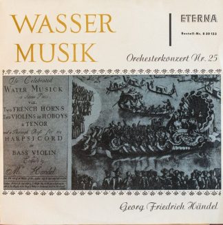Eterna 8 20 133 - Georg Friedrich Händel - Wassermusik (Orcheste