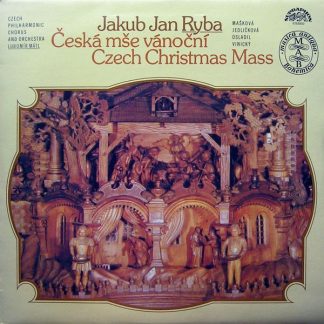 Supraphon 1112 3144 - Jakub Jan Ryba, Czech Philharmonic Chorus,