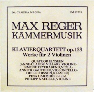 Da Camera Magna SM 92729 - Max Reger, Quatuor Elyséen, Anne-Clau