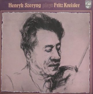 Philips 6833 164 - Fritz Kreisler, Henryk Szeryng, Charles Reine