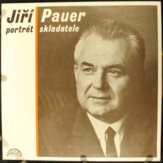 Supraphon 1 19 1570 - Jiří Pauer - Portrét Skladatele