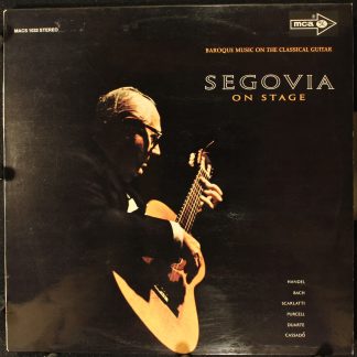 MCA Records MACS 1032 - Andrés Segovia - Segovia On Stage