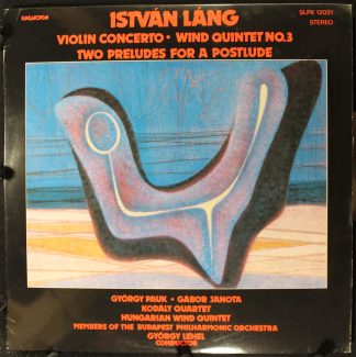 Hungaroton SLPX 12051 - Lang István - Violin Concerto, Wind Quin