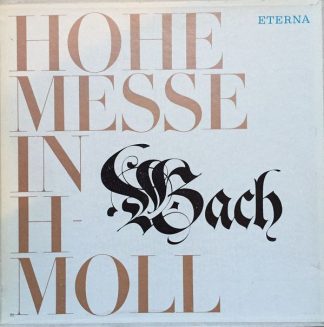 Eterna 8 25 074-076 - Johann Sebastian Bach - Hohe Messe In H-mo