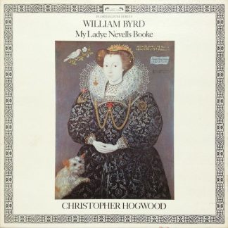 L'Oiseau-Lyre D29D 4 - William Byrd, Christopher Hogwood - My La