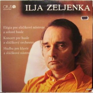 Opus 91110563 - Ilja Zeljenka - Elégia Pre Slàcikové Nàstroje A
