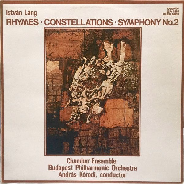 Hungaroton SLPX 11900 - Lang István - Rhymes / Constellations /