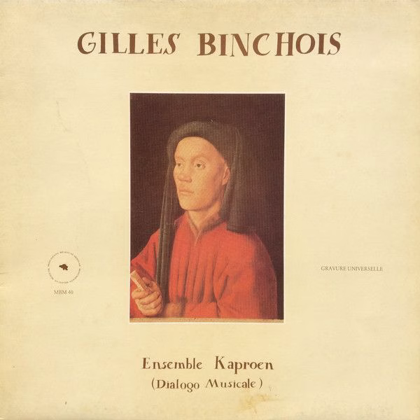 Monumenta Belgicae Musicae MBM 40 - Gilles Binchois, Ensemble Ka