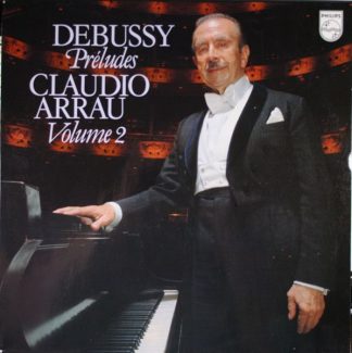 Philips 9500 747 - Claude Debussy, Claudio Arrau - Préludes Volu