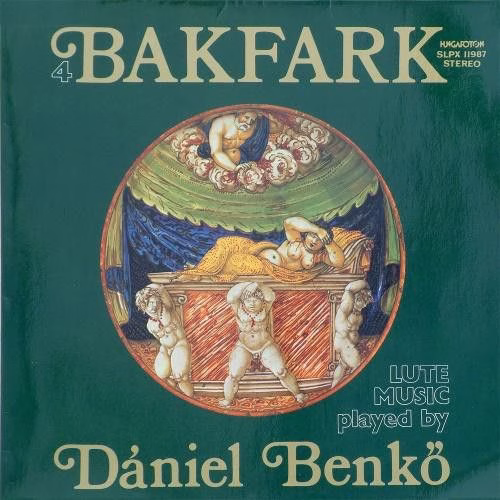 Hungaroton SLPX 11987 - Valentin Bakfark, Dániel Benkő - Bálint