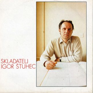 ZKP RTVL LD-1268 - Igor Štuhec - Skladatelj Igor Štuhec