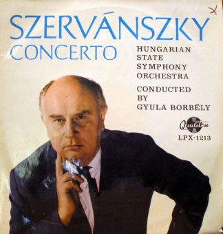 Qualiton LPX 1213 - Endre Szervánszky, Hungarian State Orchestra
