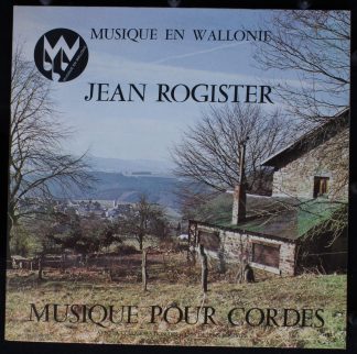 Musique en Wallonie MWL 506 - Jean Rogister - Musique Pour Corde