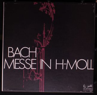 Eurodisc 80 010 XK - Johann Sebastian Bach - Messe In H-Moll