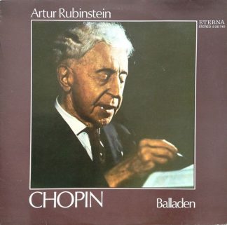Eterna 8 26 740 - Frédéric Chopin, Arthur Rubinstein - Balladen