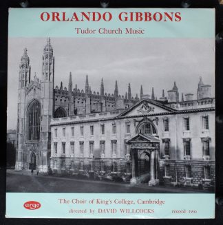 Argo RG 151 - Orlando Gibbons, The King's College Choir Of Cambr
