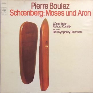 CBS 79201 - Pierre Boulez, Arnold Schoenberg - Moses Und Aron