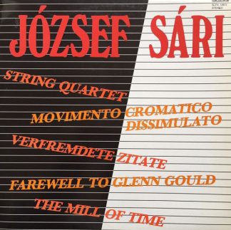 Hungaroton SLPX 12872 - József Sári - String Quartet /The Mill O