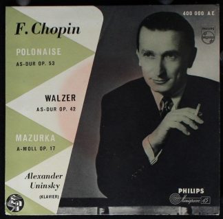 Philips 400 000 A E - Alexander Uninsky, Frédéric Chopin - Chopi