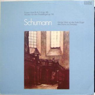 Eterna 8 26 643 - Robert Schumann, Günter Metz - Fugen Über B-A-
