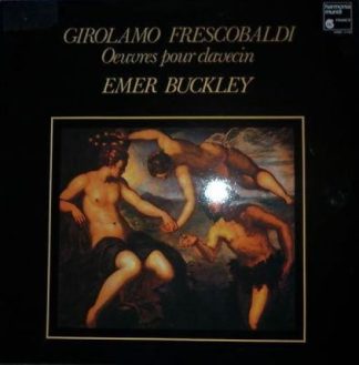 Harmonia Mundi HMC 1143 - Girolamo Frescobaldi, Emer Buckley - O